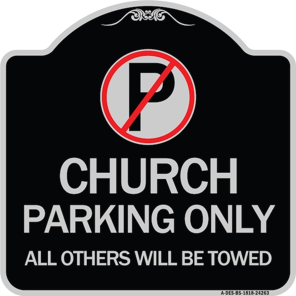 Signmission Church Parking All Others Will Towed with No Parking Symbol Aluminum Sign, 18" x 18", BS-1818-24263 A-DES-BS-1818-24263 - main